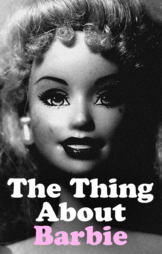 The Thing About Barbie