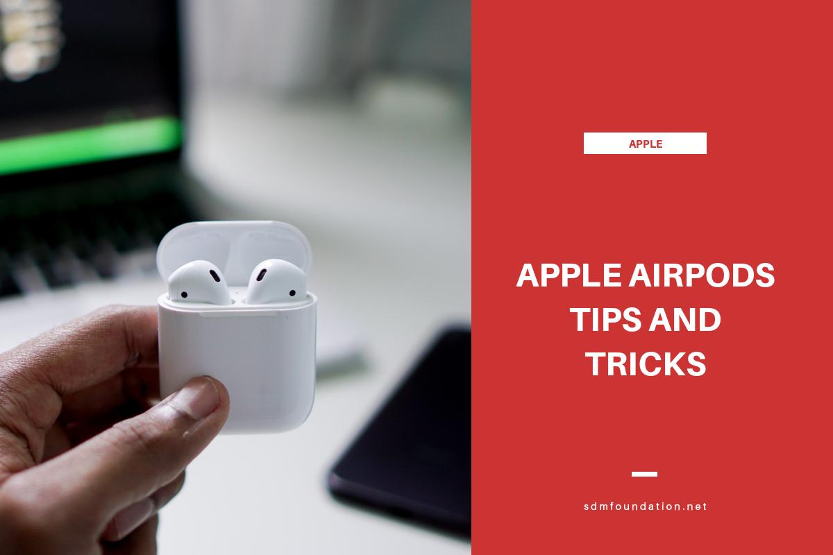 Apple Airpod Tips And Tricks Sdm Foundation