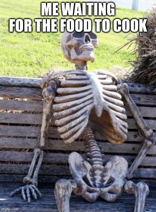 "The waiting skeleton" meme