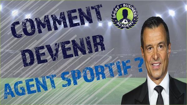 Comment Devenir Un Agent De Joueurs Football Sport Business Academy