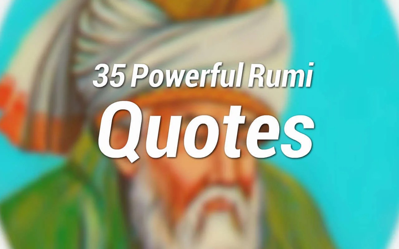 35 Powerful Rumi Quotes On Life And Love The Inspiring Journal