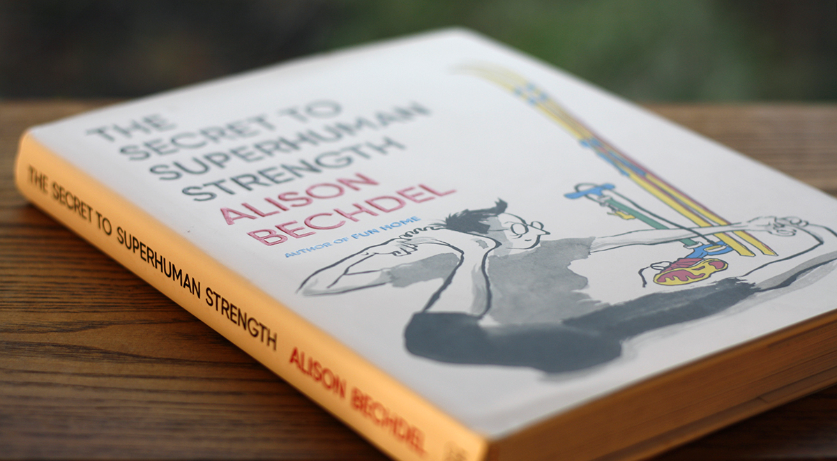 The Secret To Superhuman Strength Alison Bechdel S Illustrated Meditation On The Life Of The Body The Death Of The Self And Our Search For Meaning The Marginalian
