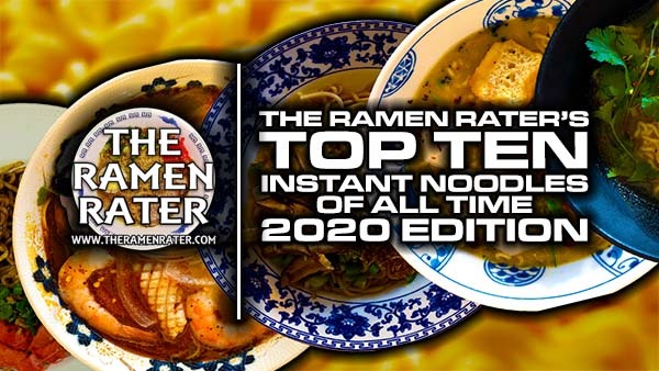 The Ramen Rater's Top Ten Instant Noodles Of All Time 2020 Edition