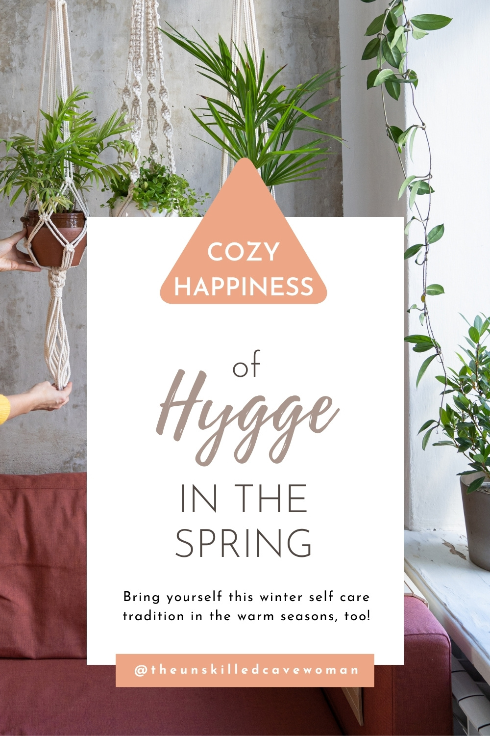 Cozy Happiness Of Hygge In The Spring The Unskilled Cavewoman