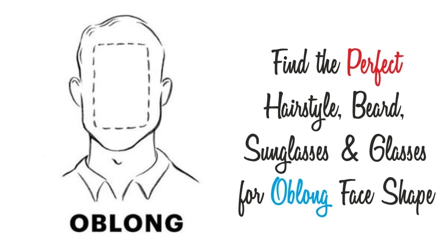 Guide For People With Oblong Face Shape