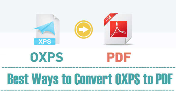 Best 4 Ways To Convert Oxps To Pdf