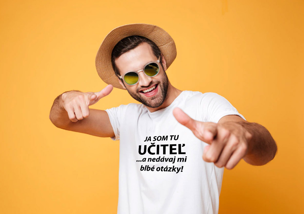 tricko ja som tu ucitel