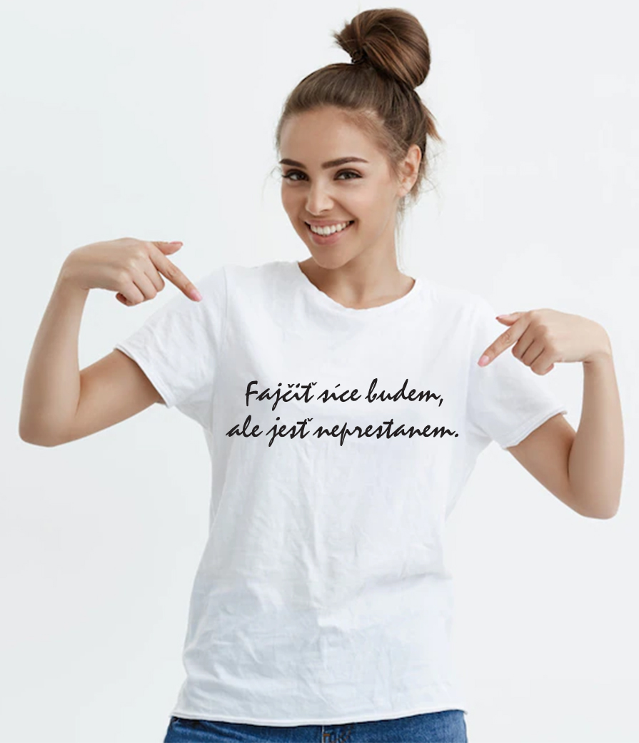 fajcit sice budem ale jest neprestanem