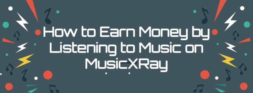 How to earn money by listening to music on MusicXray