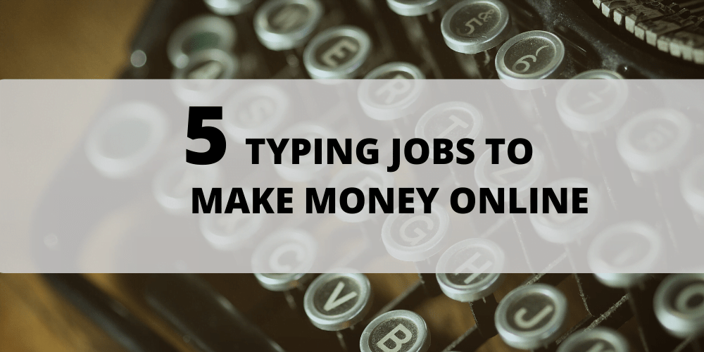 Earn Money Typing Online: List of 5 Websites