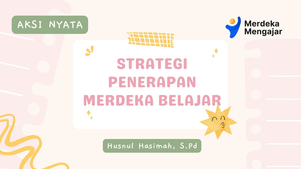 Aksi Nyata Topik 1 Merdeka Belajar Membuat Strategi Penerapan Merdeka