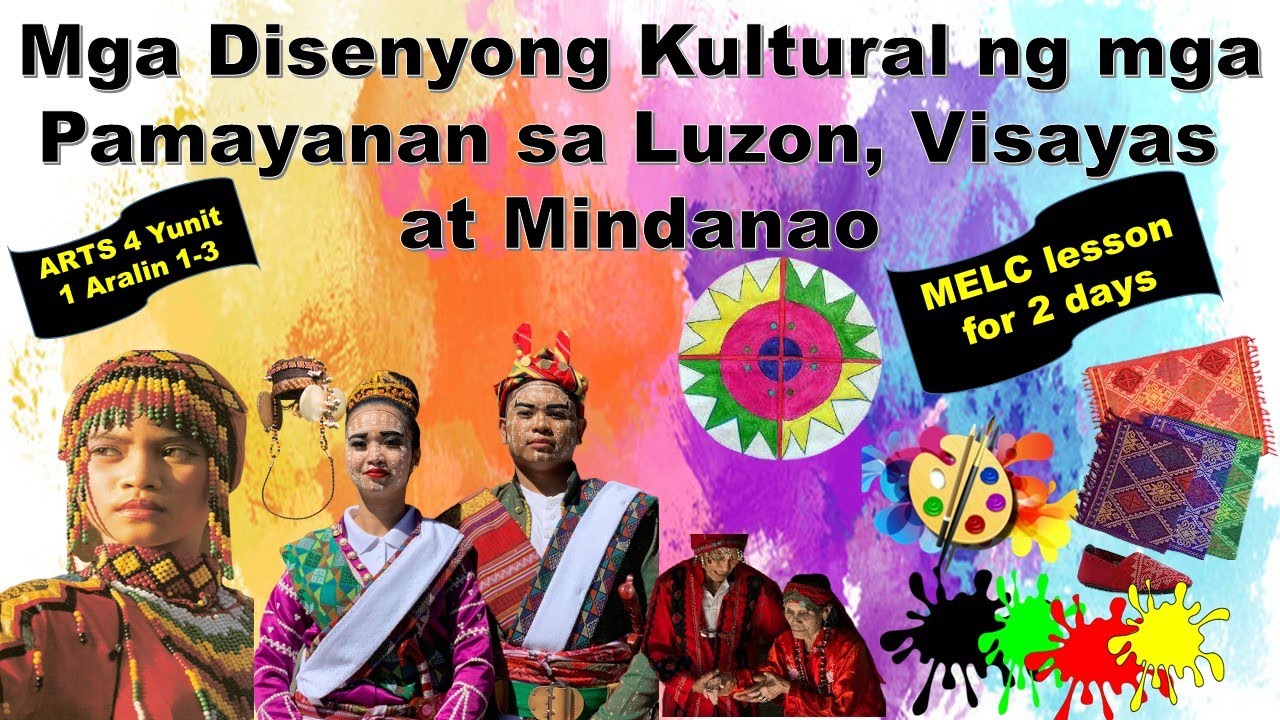 Mga Disenyong Kultural Ng Mga Pamayanan Sa Luzon Visayas At Mindanao