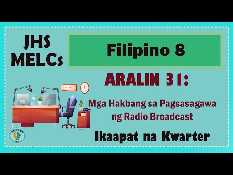 Filipino 8 Aralin 31 Mga Hakbang Sa Pagsasagawa Ng Radio Broadcast