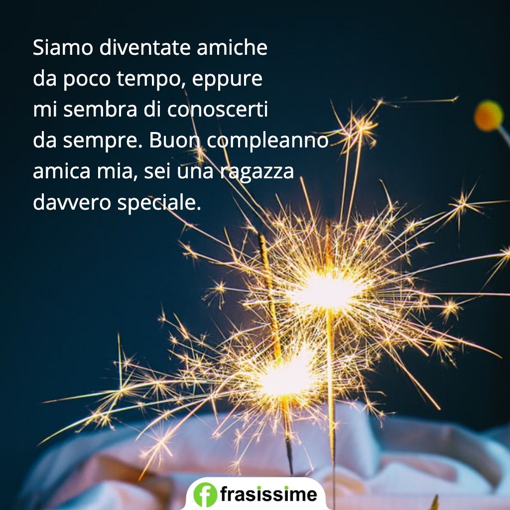Frasi Per Un Amica Speciale Conosciuta Da Poco