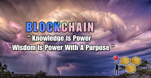 BLOCKCHAIN - Knowledge Is Power Wisdom Is Power With A Purpose 1 BLOCKCHAIN - Knowledge Is Power Wisdom Is Power With A Purpose 1