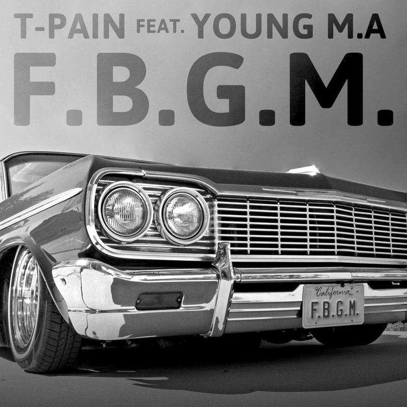 T-Pain – F.B.G.M. Lyrics ft. Young M.A
