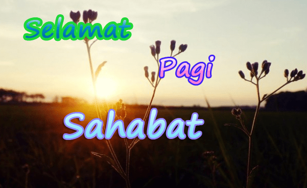 225 Ucapan Selamat Pagi Untuk Bangkitkan Motivasi Diri Diedit Com