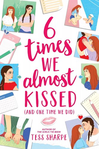 6 Times We Almost Kissed by Tess Sharpe