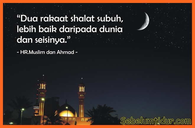 Kata Kata Lebih Baik Sholat Subuh Daripada Tidur