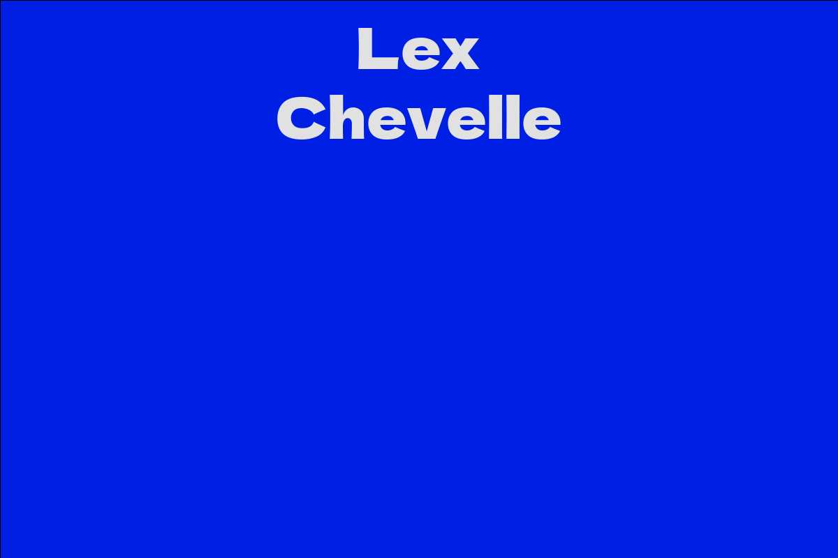 Lex Chevelle Facts, Bio, Career, Net Worth AidWiki