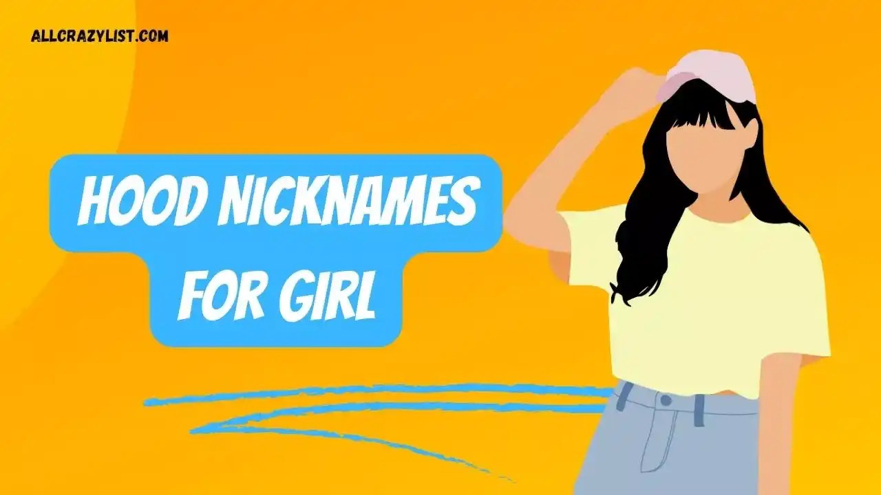 Hood Nicknames For Girl 2023