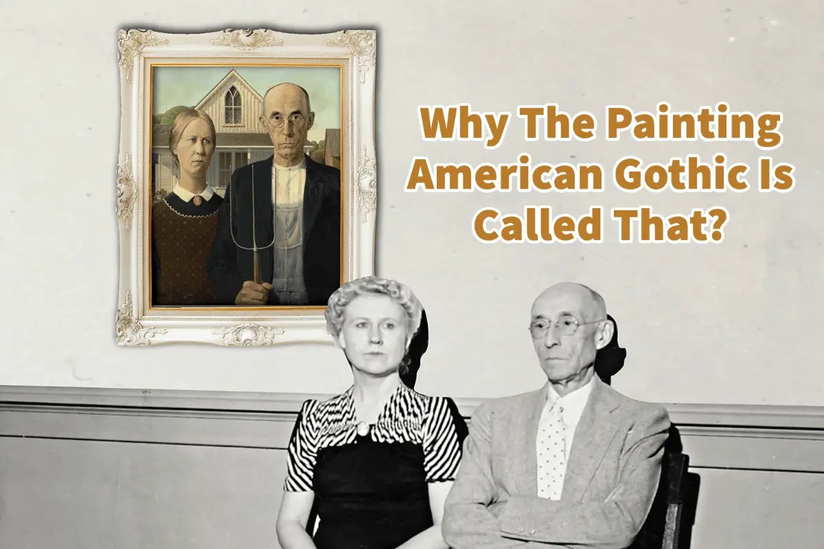 Why The Painting American Gothic Is Called That? Anita Louise Art