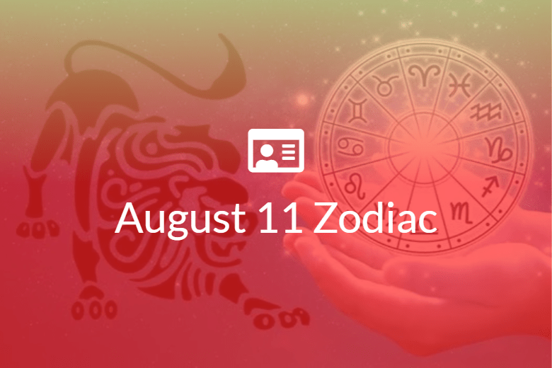 August 11 Zodiac Sign Full Horoscope And Personality