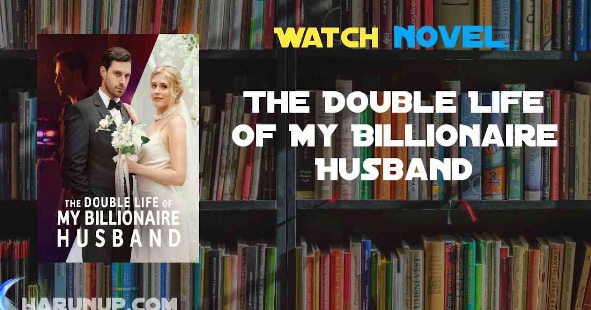 The Double Life of My Billionaire Husband Full Movie Harunup
