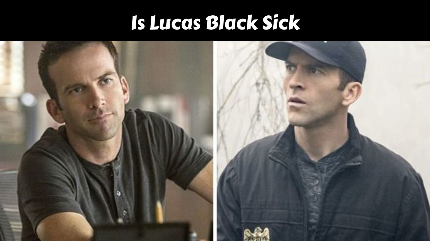 Is Lucas Black Sick