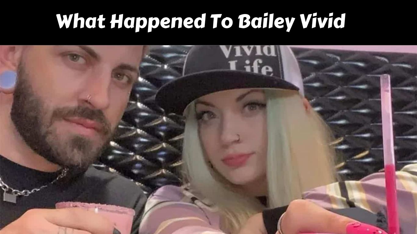 What Happened To Bailey Vivid