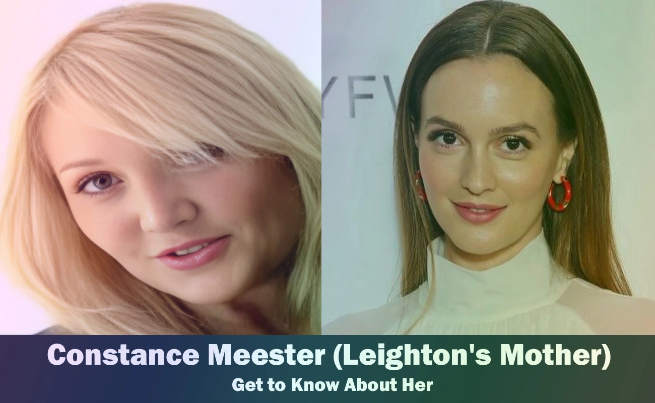 Constance Meester Leighton Meester's Mother Know About Her