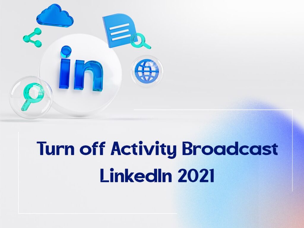 Turn off Activity Broadcast LinkedIn CUFinder