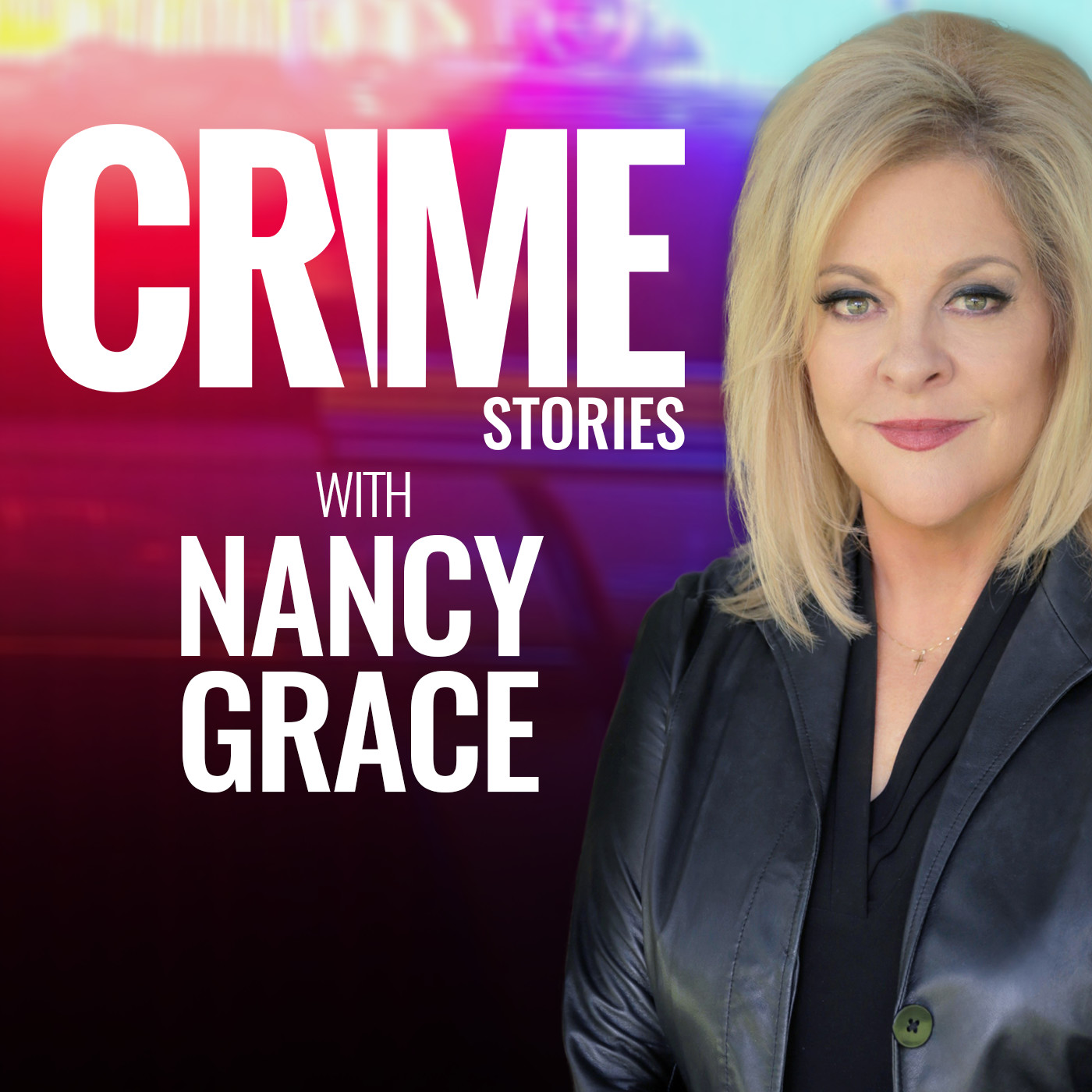 Crime Stories with Nancy Grace Listen via Stitcher for Podcasts