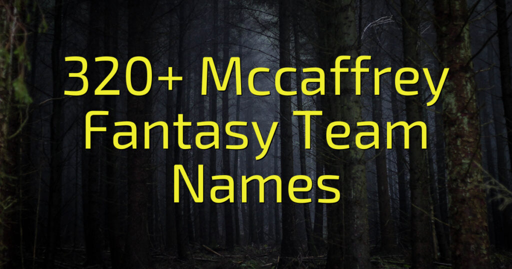 320+ Mccaffrey Fantasy Team Names (2024) Cool Name Finds