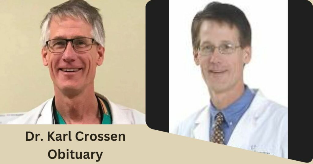 Dr. Karl Crossen Obituary The Cardiologist from Cardiology Associates Has Died