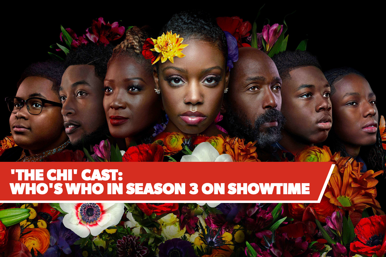 ‘The Chi’ Cast Who’s Who in Season 3 on Showtime? Decider