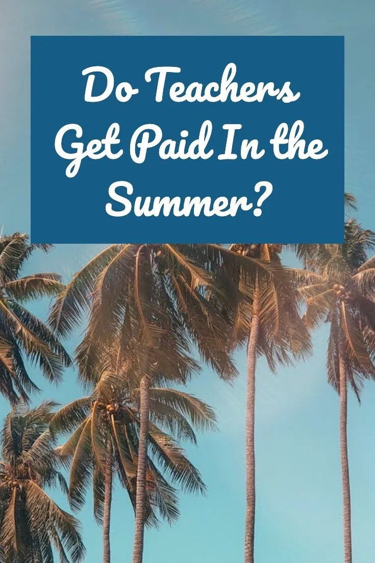 Do Teachers Get Paid In the Summer? Educator FI