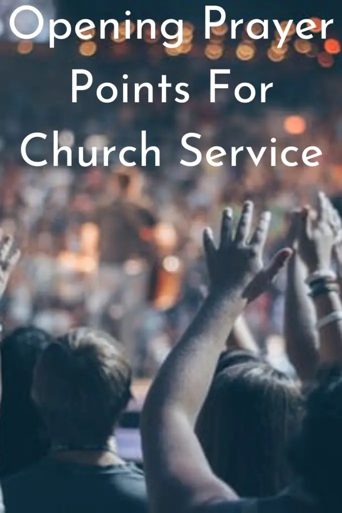 26 Great Opening Prayer Points For Church Service Faith Victorious