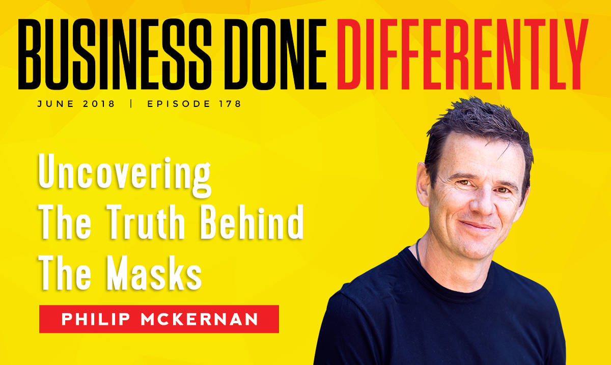 Uncovering The Truth Behind The Masks Philip McKernan Ep. 178