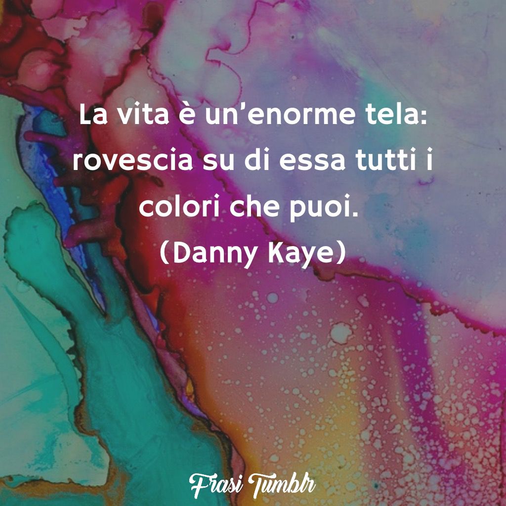 Frasi Sulla Vita A Colori