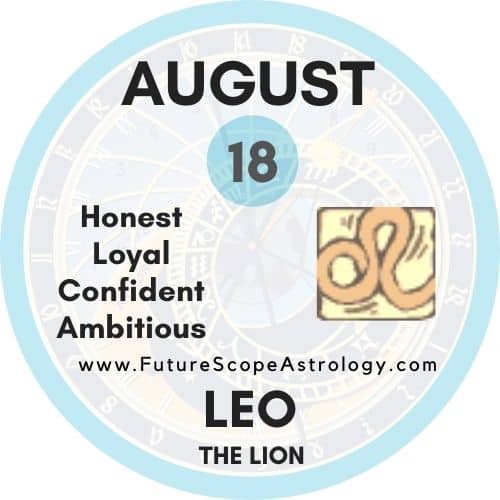 August 18 Birthday Personality, Zodiac Sign, Compatibility, Ruling