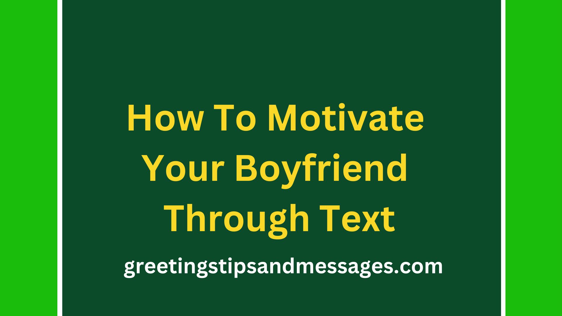 How To Motivate Your Boyfriend Through Text Messages Greetingstipsandmessages