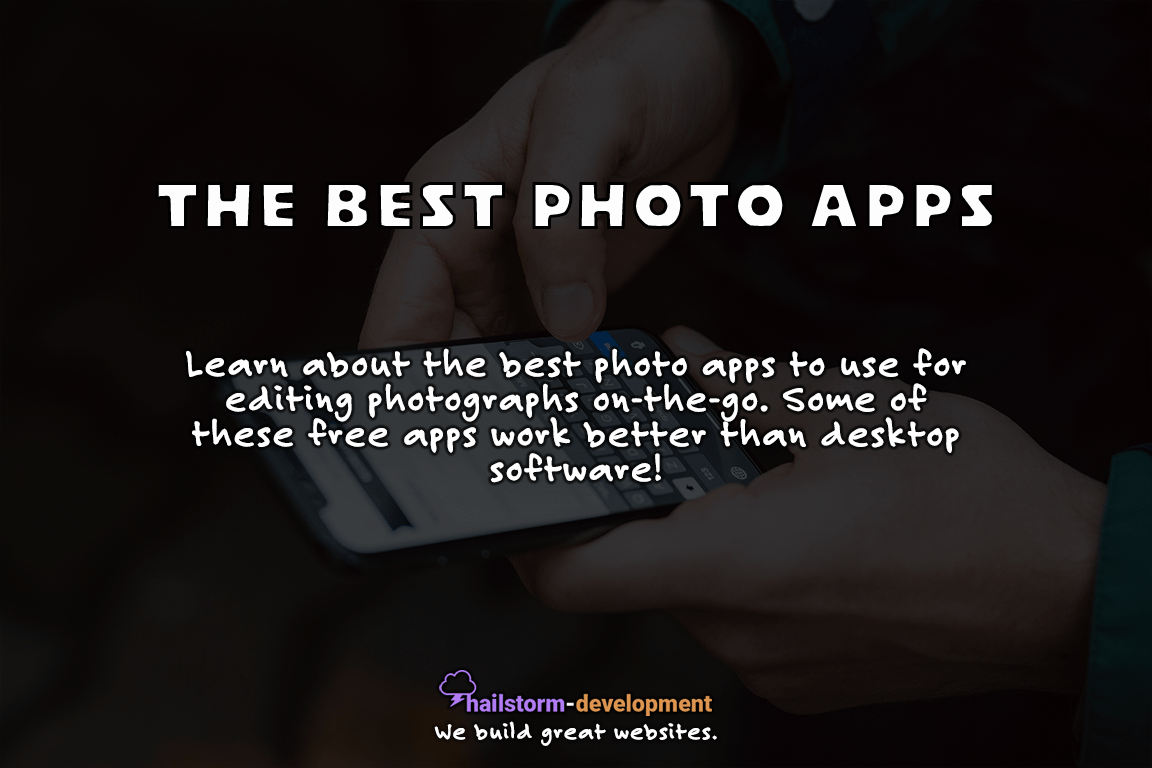 The Best Photo Apps For Editing HailstormDevelopment