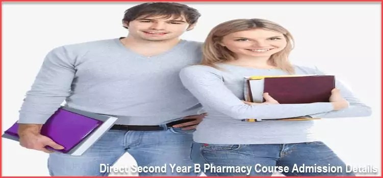 Direct Second Year B Pharmacy Admission 2021-22 | Mahacet Pharmacy Direct 2nd Year Admission Details. 1 Direct Second Year B Pharmacy Admission, Eligibility, Fees