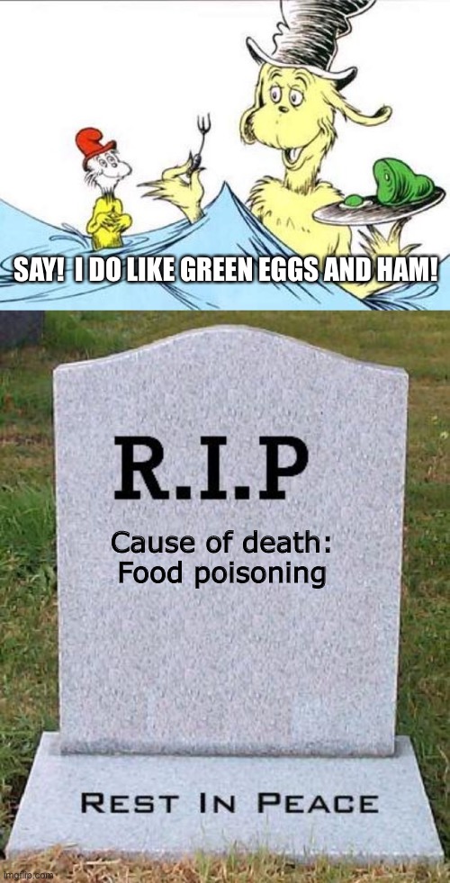 If your eggs and ham are green, DON’T EAT THEM Imgflip