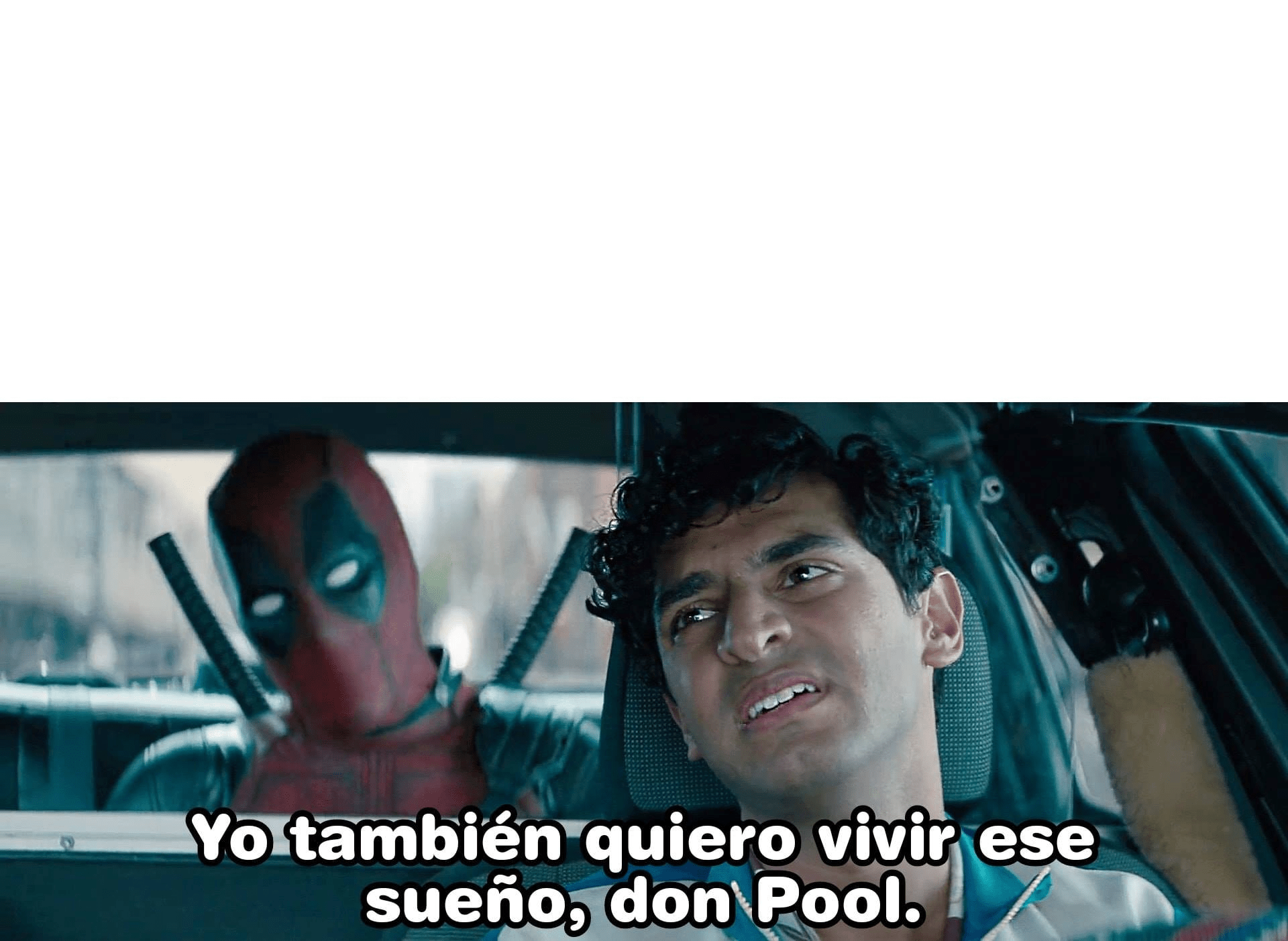 Yo también quiero vivir ese sueño, don Pool Blank Template Imgflip