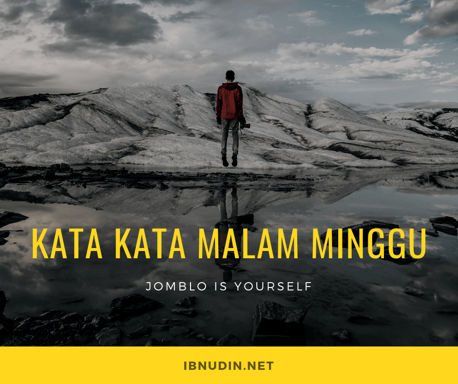 Kata Kata Untuk Orang Jomblo Di Malam Minggu