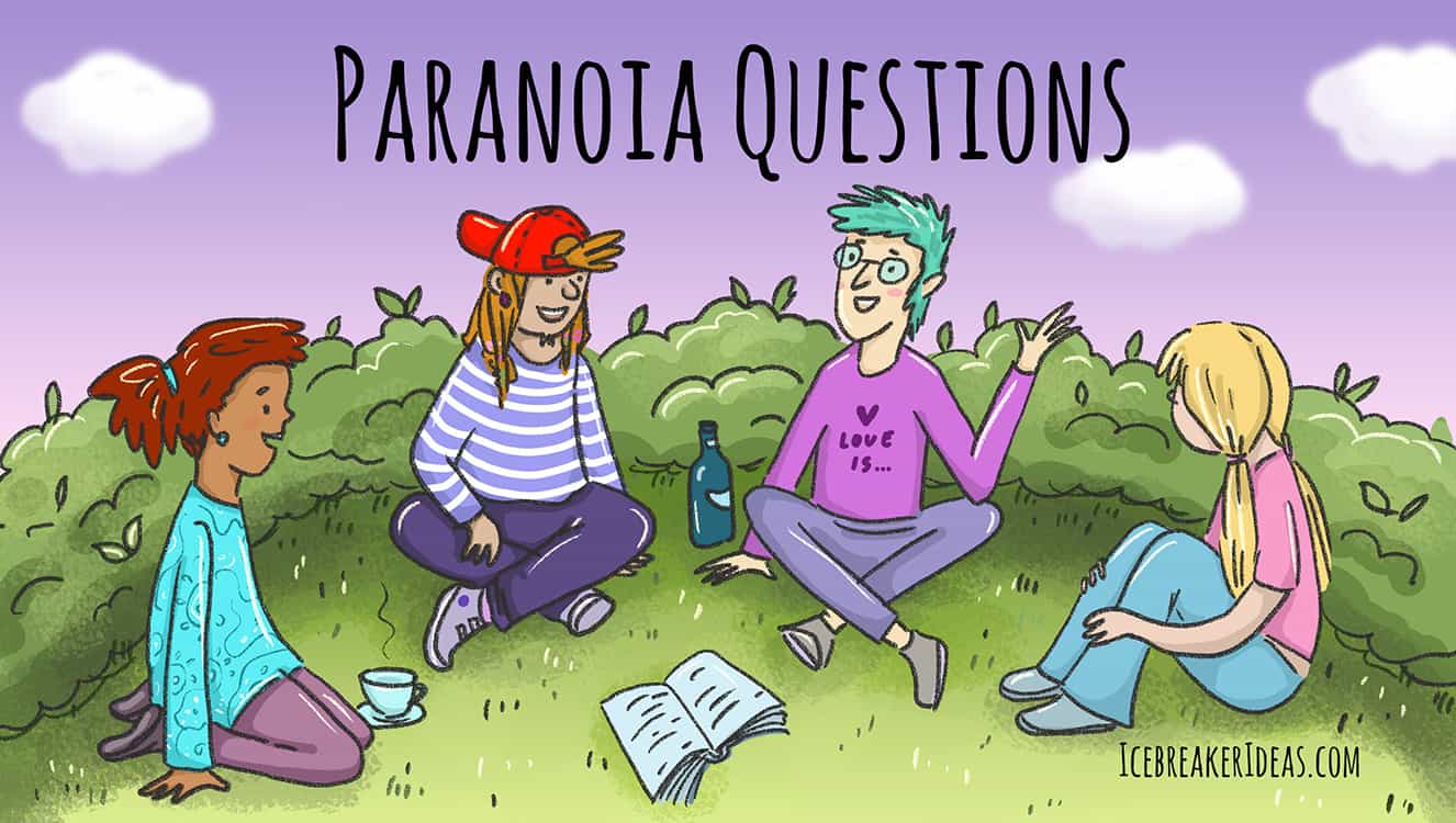 191 Good Paranoia Questions (Funny, Dirty, Sexy and more)