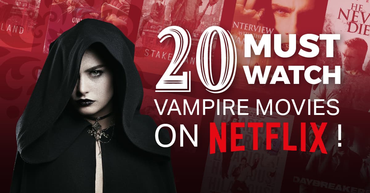 20 Must Watch Vampire Movies On Netflix