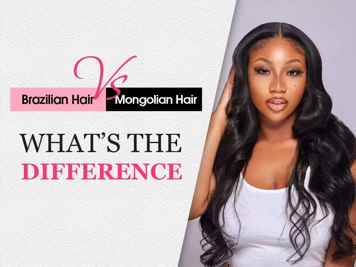 Brazilian vs Mongolian Hair What’s the Difference